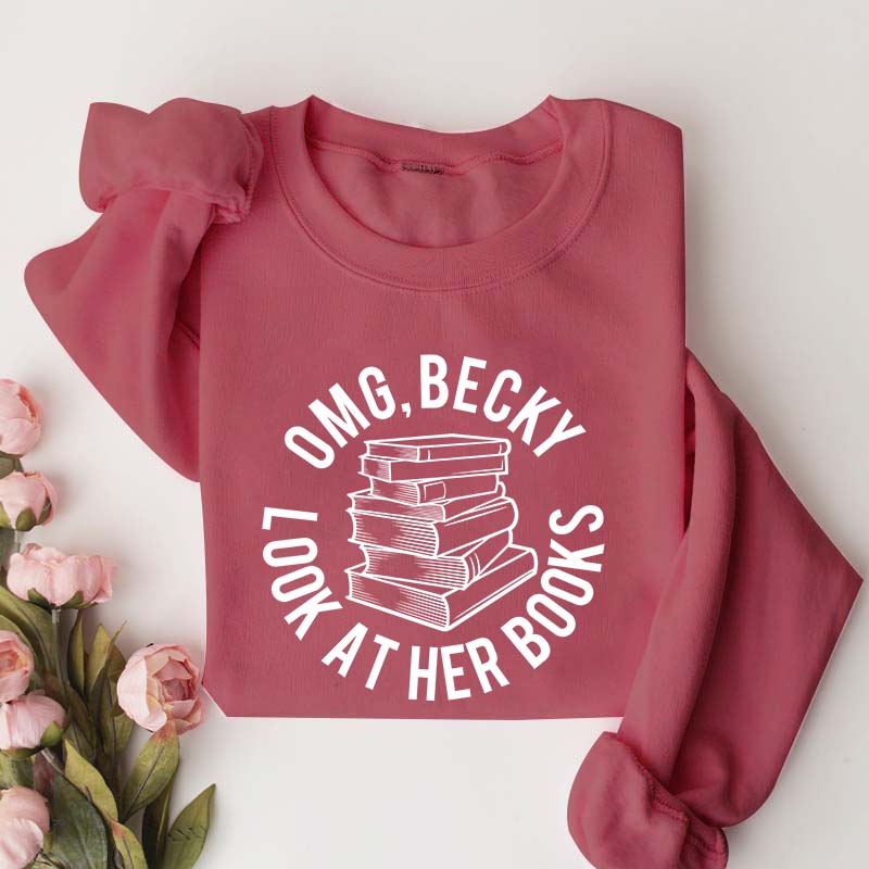 OMG Becky Look at Her Books Sweatshirt