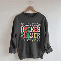 Santa's Favorite Hockey Player Sweatshirt