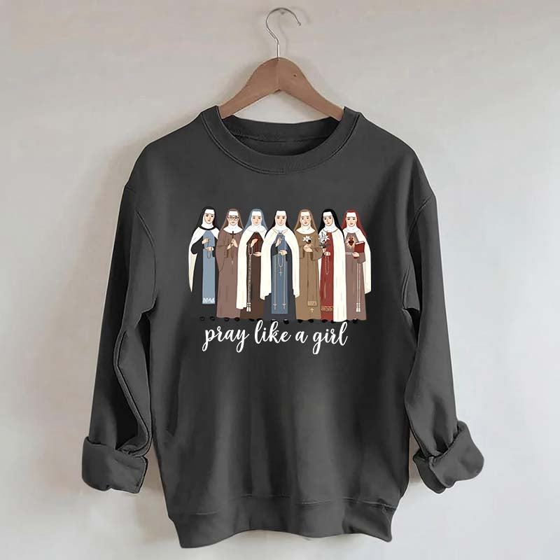 Women Pray Like a Girl Sweatshirt