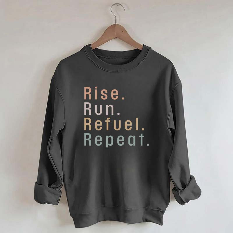 Rise Run Refuel Repeat Sweatshirt