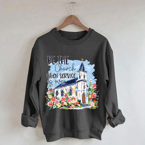 Be The Church Hand Drawn Religious Sweatshirt