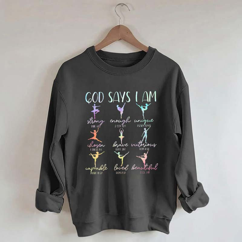 Cute God Says I Am Dancer Ballerina Sweatshirt