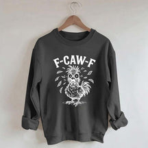 Funny F-Caw-F Chicken Screaming Sweatshirt