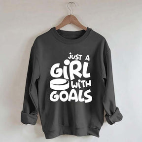 Just A Girl With Goals Sweatshirt
