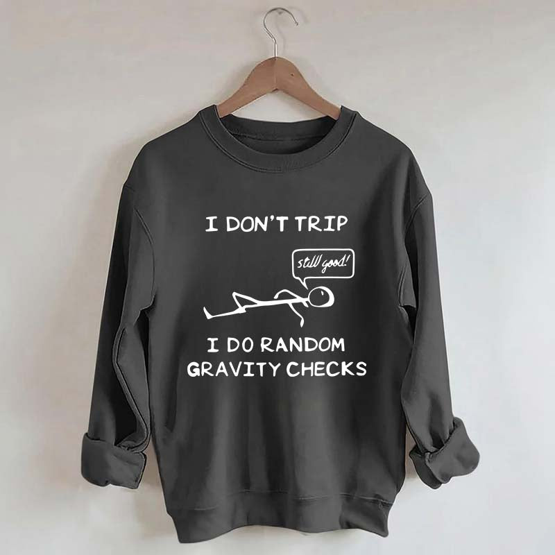 I DON'T TRIP Matchstick Sweatshirt