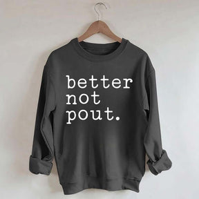 Better Not Pout Christmas Sweatshirt