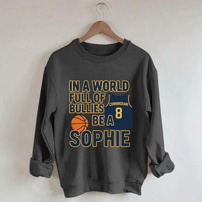 In a World Full of Bullies Basketball Sweatshirt