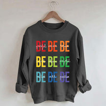 Be Grateful Be Smart Be True Sweatshirt