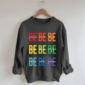 Be Grateful Be Smart Be True Sweatshirt