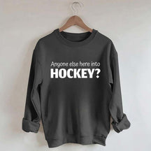 Anyone Else Here Into Hockey Sweatshirt
