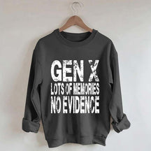 Gen X Lots of Memories No Evidence Sweatshirt