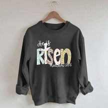 He Is Risen Matthew 28:6 Sweatshirt