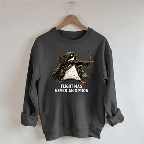 Tactical Penguin Flight Was Never An Option Sweatshirt
