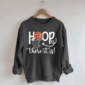 Hoop There It Is Basketball Sweatshirt