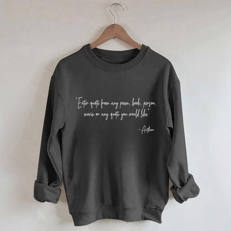 Custom Quote Favorite Author Sweatshirt