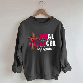 HE CAN Heal Cancer Luke 1:37 Sweatshirt