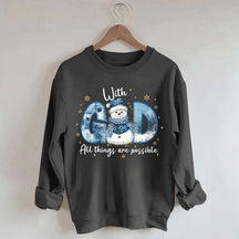 Winter With All Things Are Possible Sweatshirt