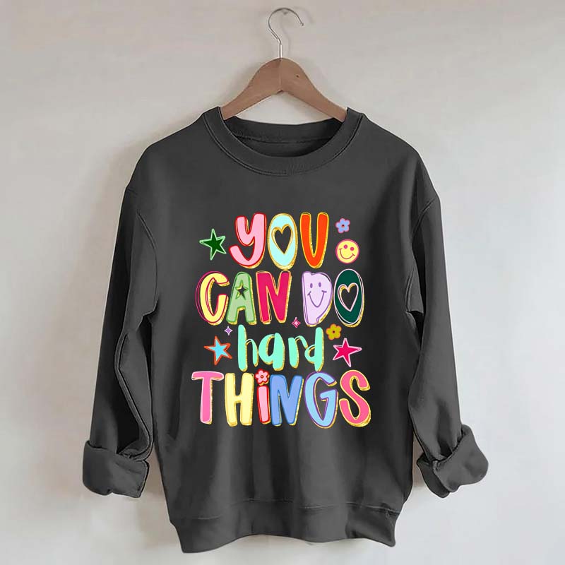 You Can Do Hard Things Sped Mental Health Sweatshirt