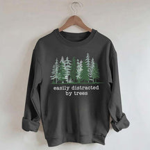 Easily Distracted By Trees Sweatshirt