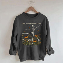 Dry Bones Come Alive Sweatshirt