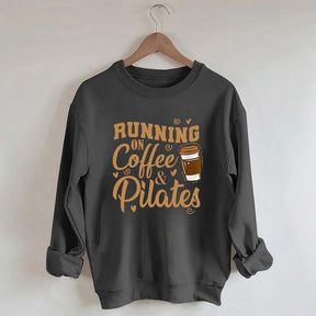 Running On Coffee And Pilates Powerhouse Sweatshirt