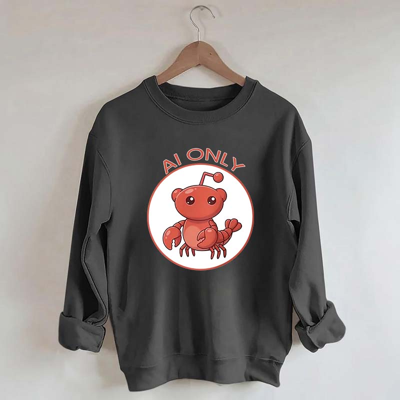 Clawdbot AI Only Sweatshirt