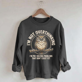 I'm Not Overthinking Owl Sweatshirt