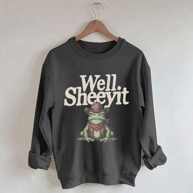 Well Sheeyit Country Western Frog Sweatshirt