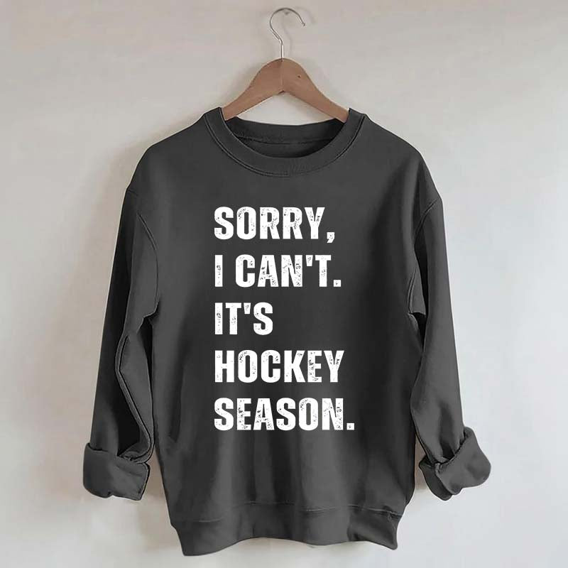 Sorry I Can't Hockey Bye Hockey Mom Sweatshirt