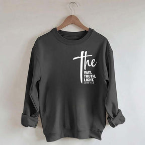 The Way The Truth The Light Sweatshirt