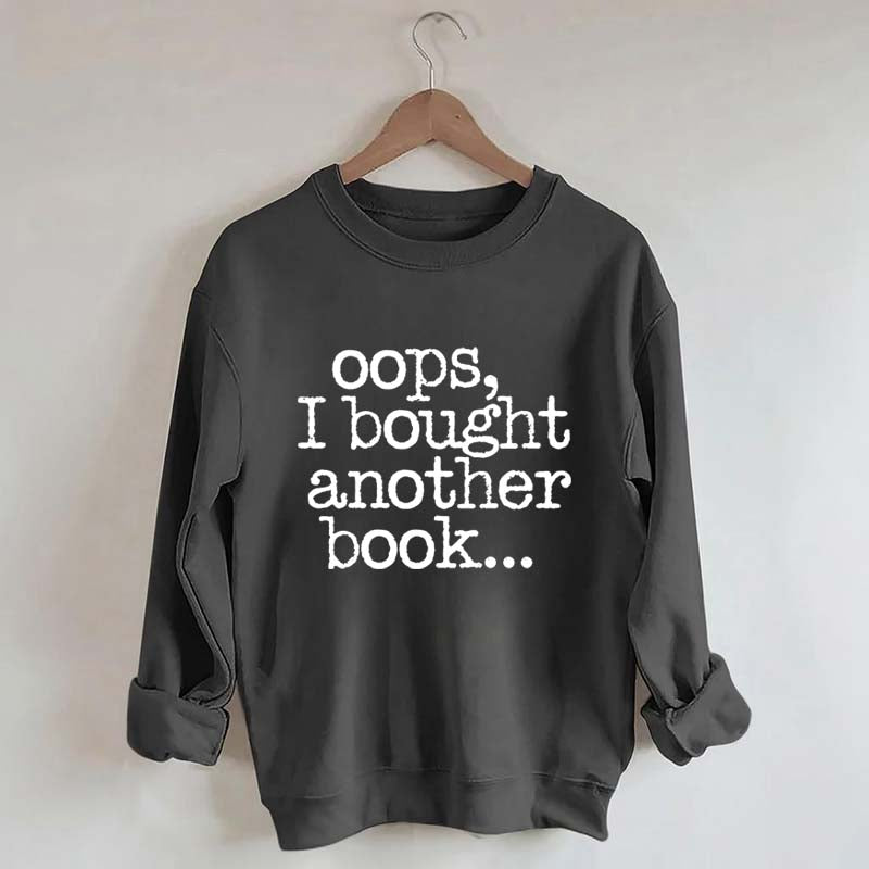 Lovely Oops I Bought Another Book Sweatshirt