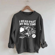 I Read Past My Bed Time Sweatshirt