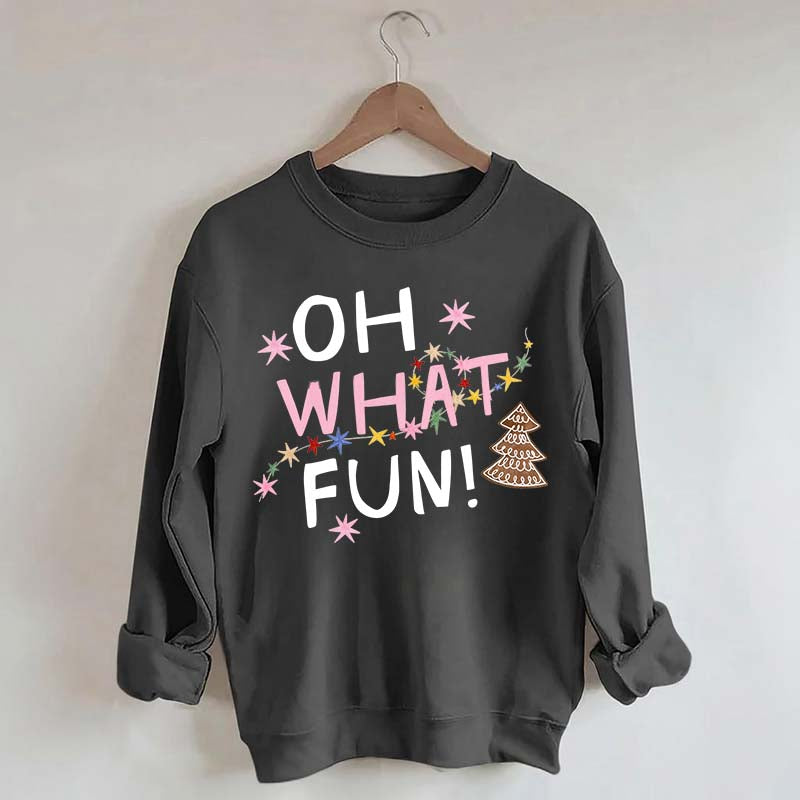 Oh What Fun Christmas Sweatshirt