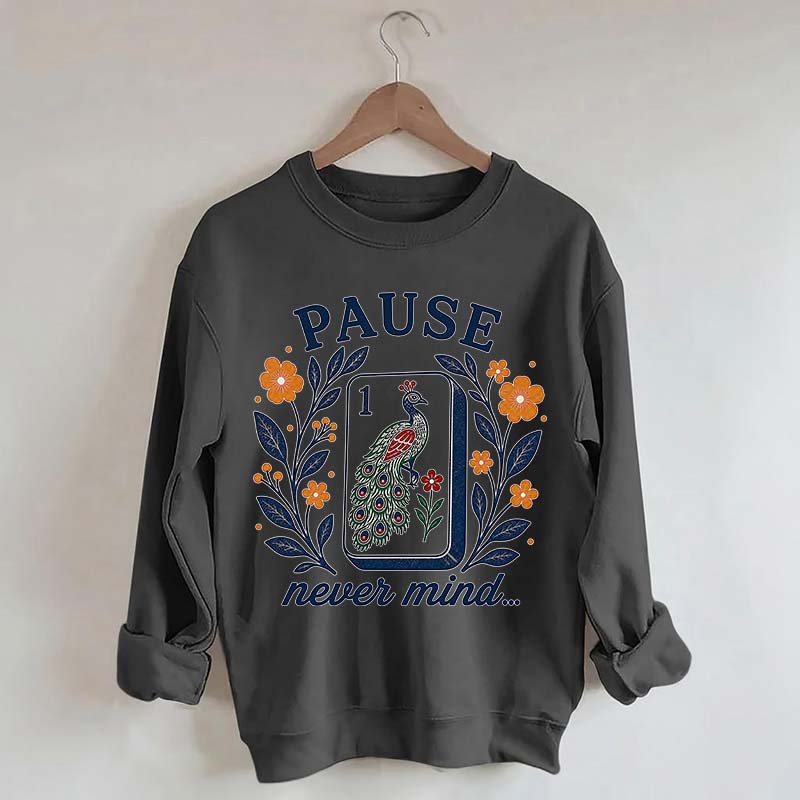 Pause Nevermind Peacock Mahjong Sweatshirt