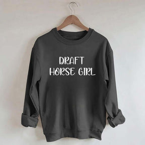 Draft Horse Girl Sweatshirt