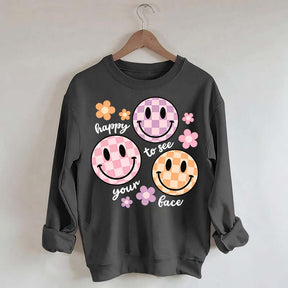 Comfort Colors Happy To See Your Face Sweatshirt