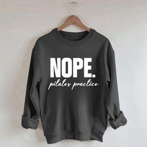 Nope Pilates Practice Sweatshirt