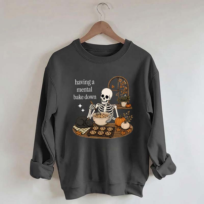 Funny Skeleton Having A Mental Bake Down Sweatshirt