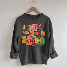 Christian Jesus Is The Reason Christmas Sweatshirt