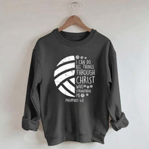 I Can DO All Things Through Christ Volleyball Sweatshirt