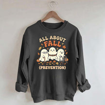 Ghost All About Fall Prevention Halloween Sweatshirt