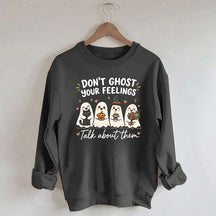 Don't Ghost Your Feelings Cute Therapy Sweatshirt