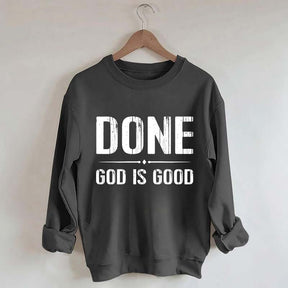 Done God Is Good Sweatshirt