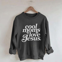 Cool Moms Love Jesus Religious Sweatshirt
