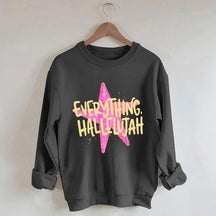 Everything Hallelujah Minimal Religious Sweatshirt