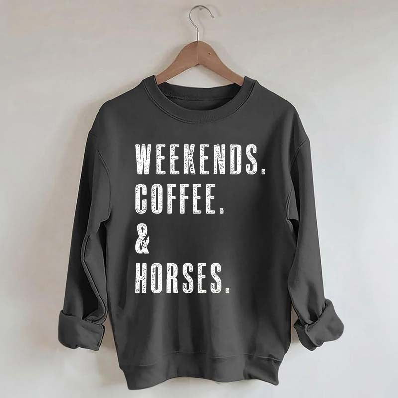 Weekends Coffee & Horses Gift Sweatshirt