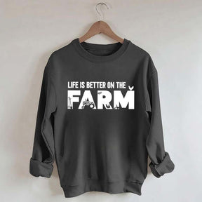 Life Is Better On The Farm Outdoor Sweatshirt