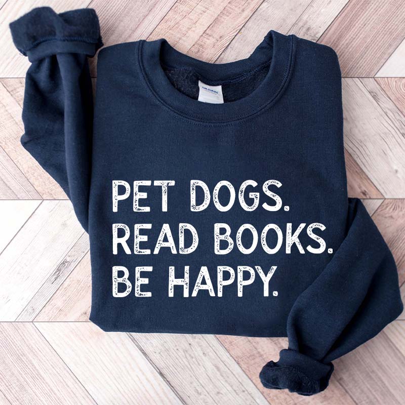 Pet Dogs Read Book Be Happy Sweatshirt