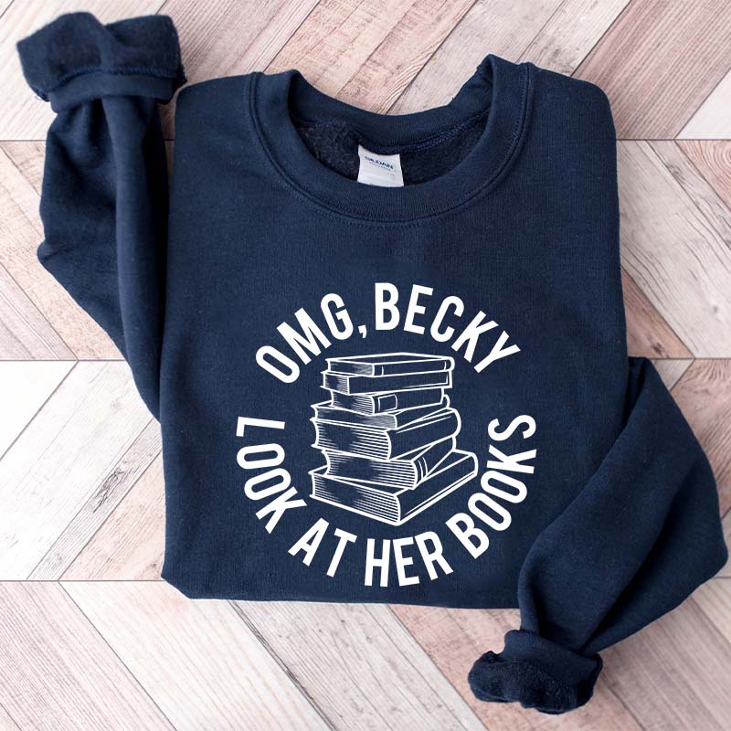 OMG Becky Look at Her Books Sweatshirt