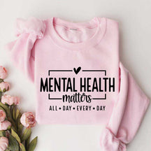 Mental Health Matters Saying Sweatshirt